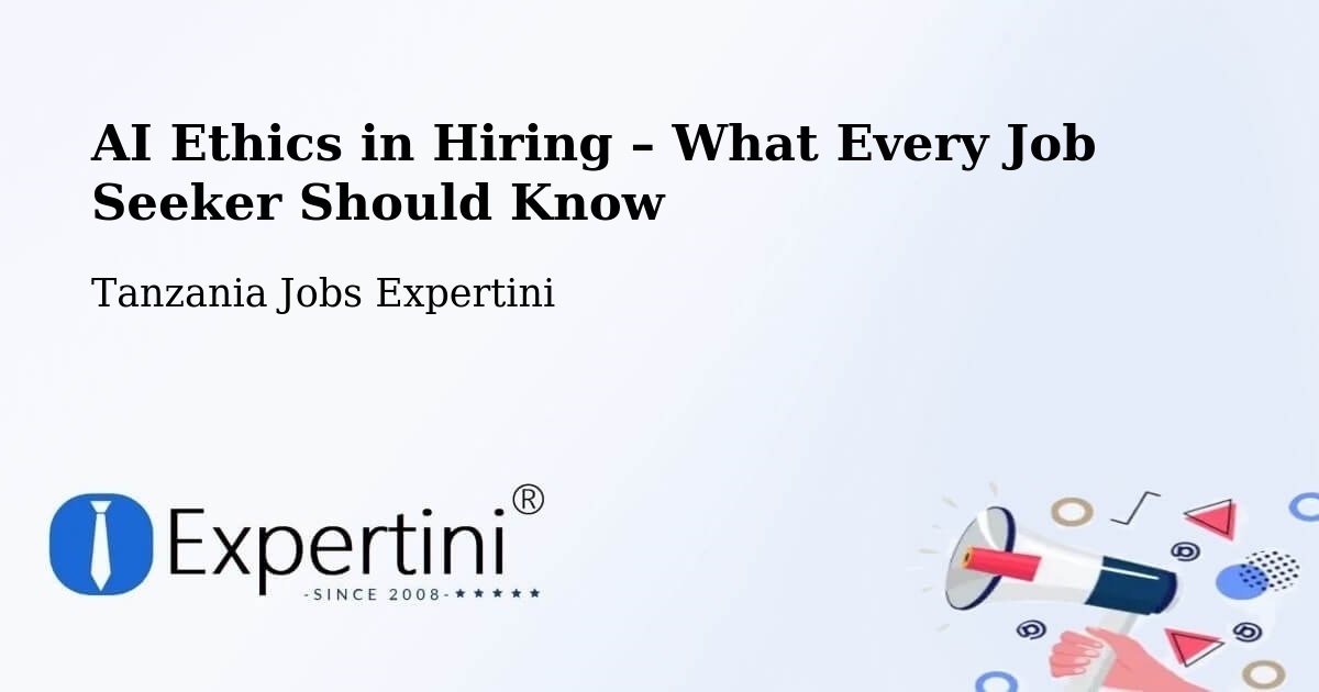 AI Ethics in Recruitment & Hiring – Same - Same, Tanzania Jobs Expertini