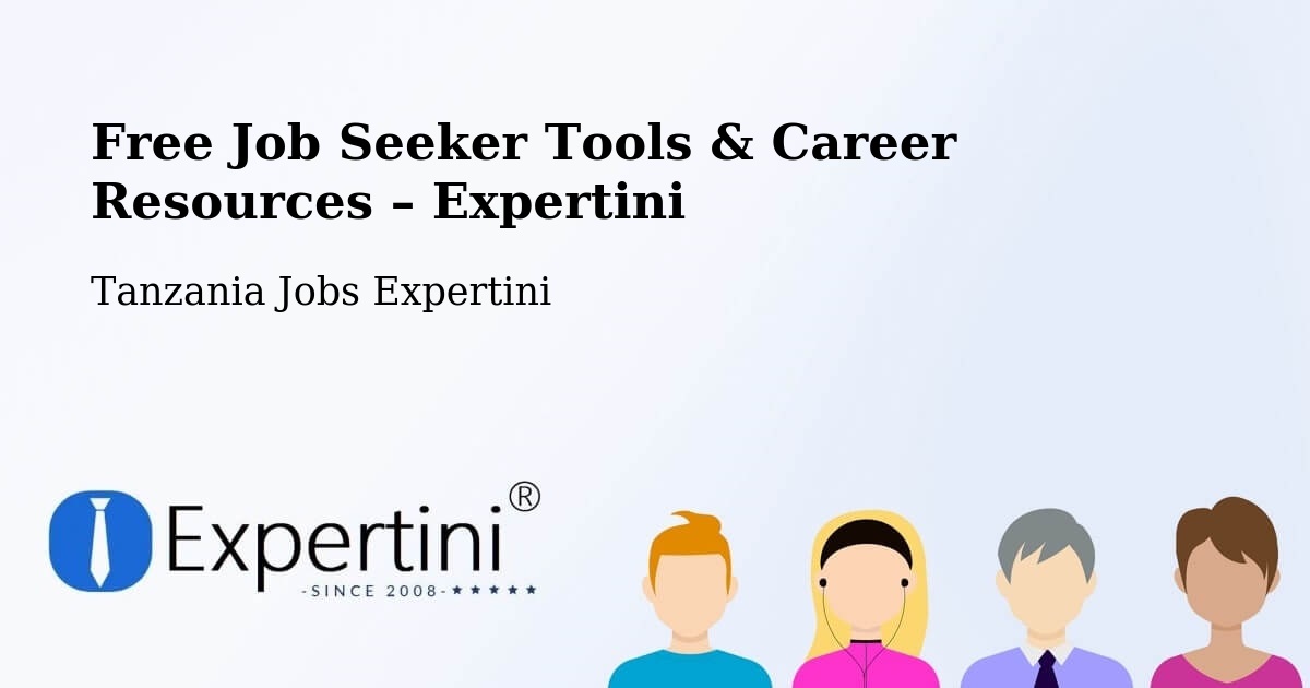 Free Job Seeker Tools & Career Resources – Same - Same, Tanzania Jobs Expertini
