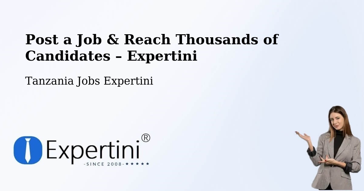 Post a Job in Same – Hire the Right Talent - Same, Tanzania Jobs Expertini