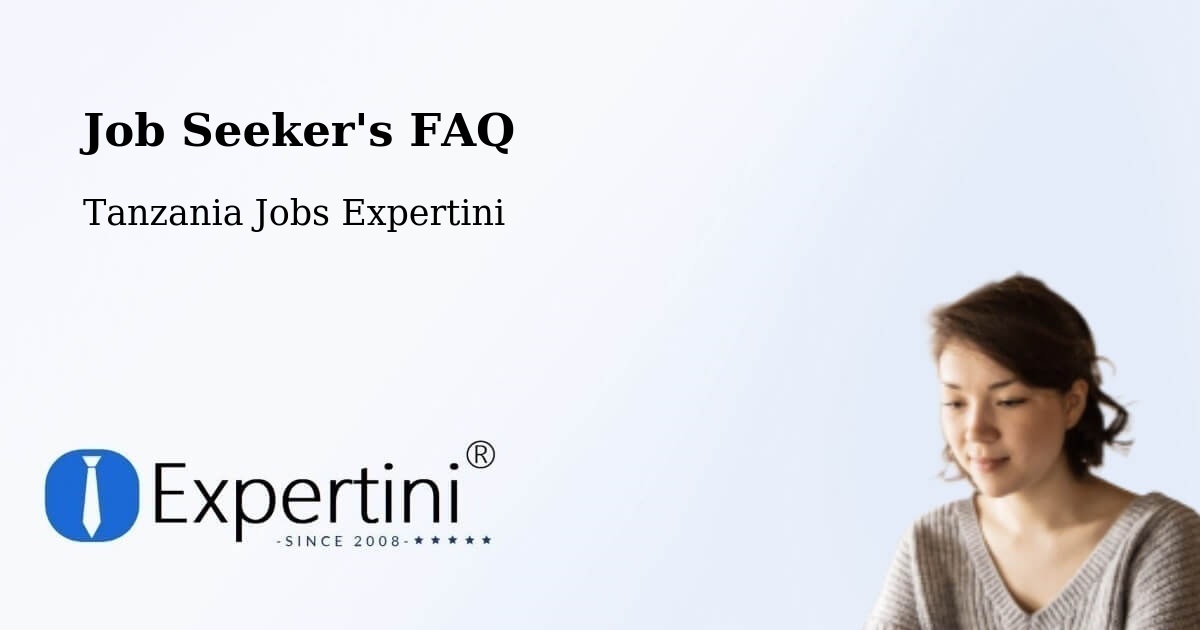 Job Seeker FAQ – Same - Tanzania Jobs Expertini