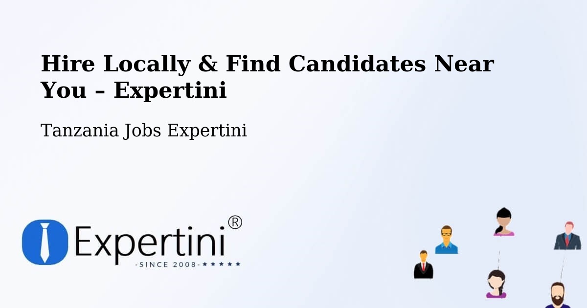 Hire Locally in Same – Find Qualified Candidates Near You - Same, Tanzania Jobs Expertini