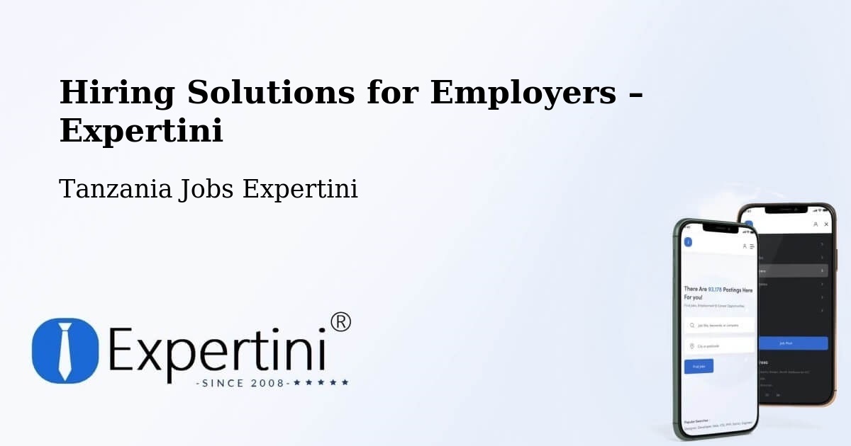 Hiring Solutions for Employers in Same - Same, Tanzania Jobs Expertini