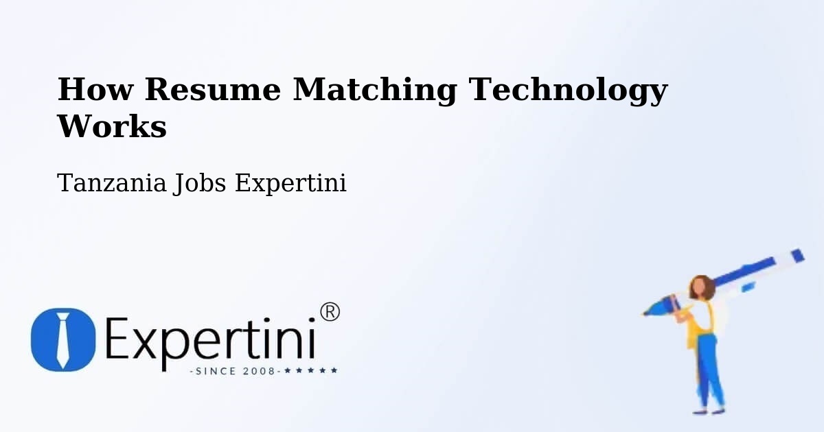 Resume Matching Technology & Hiring Optimization – Same - Tanzania Jobs Expertini