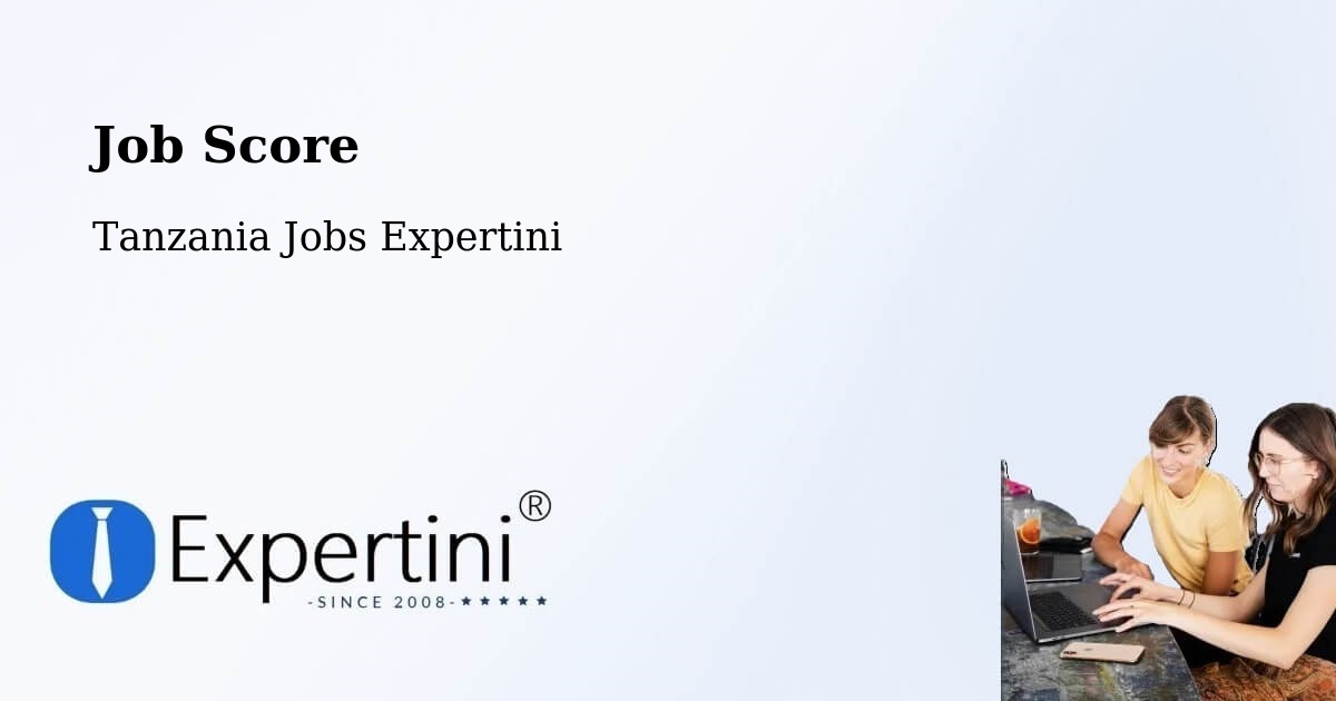 Job Score & Job Description Score Tool – Same - Tanzania Jobs Expertini