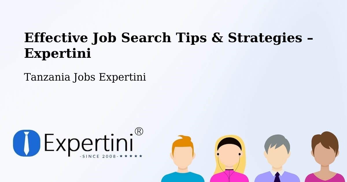 Job Search Tips & Strategies for Job Seekers – Same - Same, Tanzania Jobs Expertini