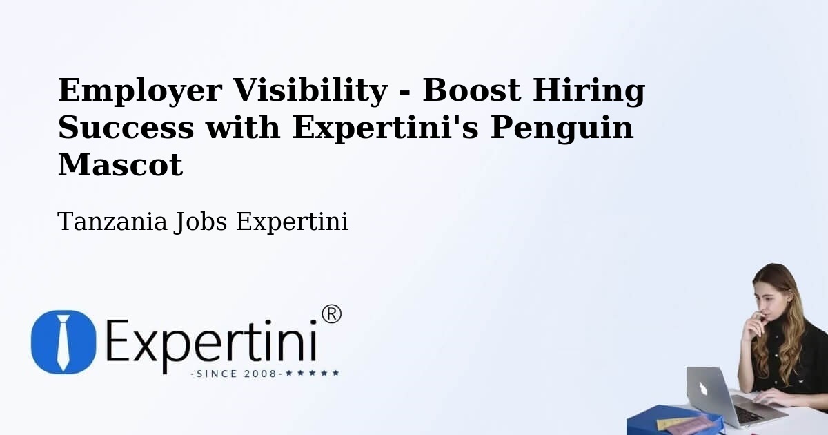 Employer Visibility Strategy – Same - Tanzania Jobs Expertini